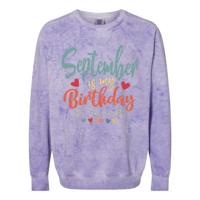 Funny Birthday September Is My Birthday Yes The Whole Month Colorblast Crewneck Sweatshirt