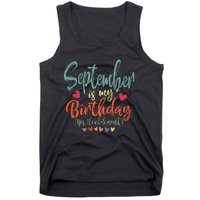 Funny Birthday September Is My Birthday Yes The Whole Month Tank Top