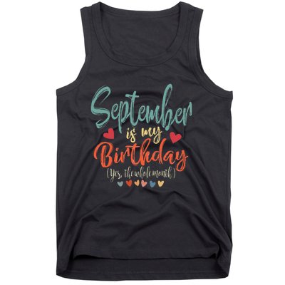 Funny Birthday September Is My Birthday Yes The Whole Month Tank Top