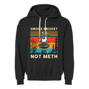 Funny BBQ Skeleton Smoke Brisket Not Meth Grilling Master Garment-Dyed Fleece Hoodie