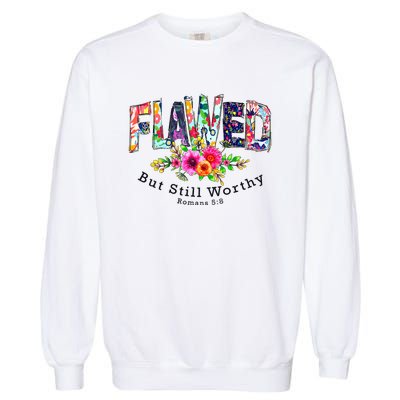 Flawed But Still Worthy Redeemed And Forgiven Christian Garment-Dyed Sweatshirt