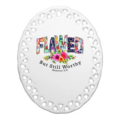 Flawed But Still Worthy Redeemed And Forgiven Christian Ceramic Oval Ornament