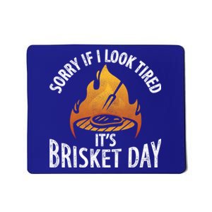 Funny Bbq Sorry If I Look Tired It's Brisket Day Smoking Gift Mousepad