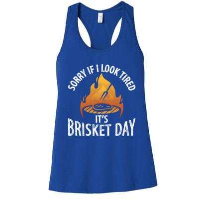 Funny Bbq Sorry If I Look Tired It's Brisket Day Smoking Gift Women's Racerback Tank