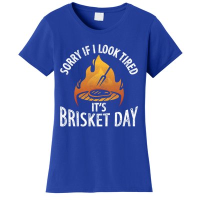 Funny Bbq Sorry If I Look Tired It's Brisket Day Smoking Gift Women's T-Shirt