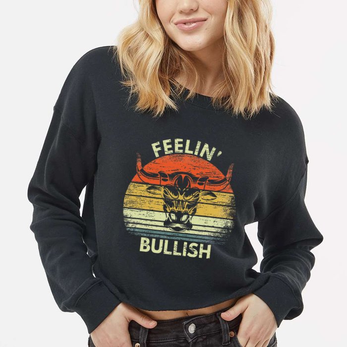 Feelin Bullish Stock Market Bull Traders Trading Cropped Pullover Crew