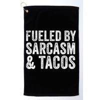 Fueled By Sarcasm & Tacos Funny Saying Sarcastic Golf Towel