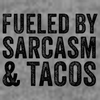 Fueled By Sarcasm & Tacos Funny Saying Sarcastic Long Sleeve Shirt