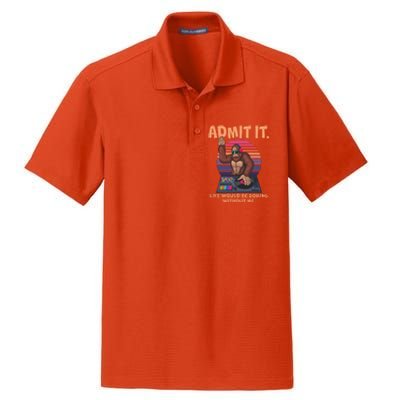 Funny Bigfoot Sasquatch Admit It Life Would Be Boring Without Me Dry Zone Grid Polo