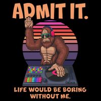 Funny Bigfoot Sasquatch Admit It Life Would Be Boring Without Me Stripe Pom Pom Beanie