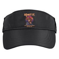 Funny Bigfoot Sasquatch Admit It Life Would Be Boring Without Me Adult Drive Performance Visor