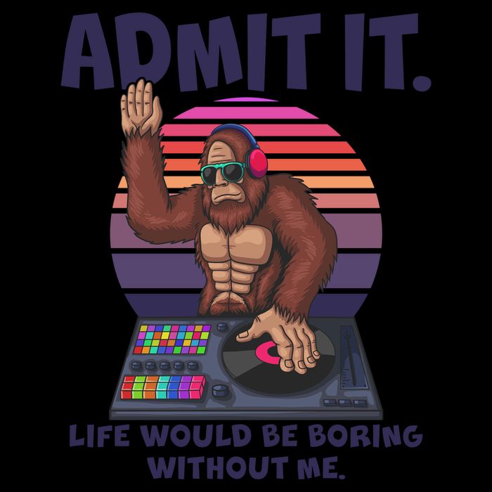 Funny Bigfoot Sasquatch Admit It Life Would Be Boring Without Me Mug