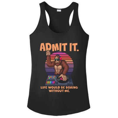 Funny Bigfoot Sasquatch Admit It Life Would Be Boring Without Me Ladies PosiCharge Competitor Racerback Tank