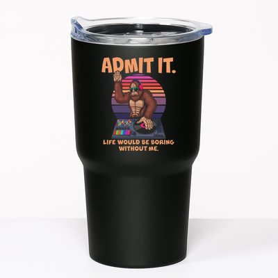 Funny Bigfoot Sasquatch Admit It Life Would Be Boring Without Me Tumbler