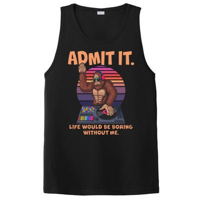 Funny Bigfoot Sasquatch Admit It Life Would Be Boring Without Me PosiCharge Competitor Tank