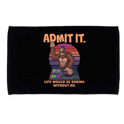 Funny Bigfoot Sasquatch Admit It Life Would Be Boring Without Me Microfiber Hand Towel