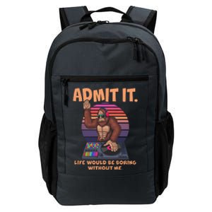 Funny Bigfoot Sasquatch Admit It Life Would Be Boring Without Me Daily Commute Backpack