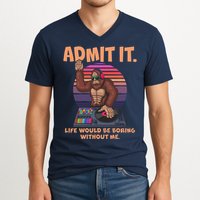 Funny Bigfoot Sasquatch Admit It Life Would Be Boring Without Me V-Neck T-Shirt
