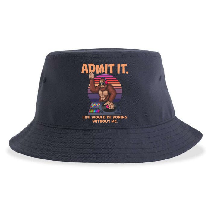 Funny Bigfoot Sasquatch Admit It Life Would Be Boring Without Me Sustainable Bucket Hat