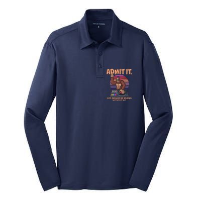 Funny Bigfoot Sasquatch Admit It Life Would Be Boring Without Me Silk Touch Performance Long Sleeve Polo