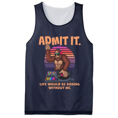 Funny Bigfoot Sasquatch Admit It Life Would Be Boring Without Me Mesh Reversible Basketball Jersey Tank