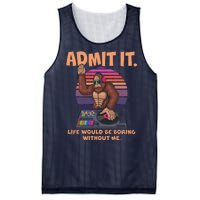 Funny Bigfoot Sasquatch Admit It Life Would Be Boring Without Me Mesh Reversible Basketball Jersey Tank