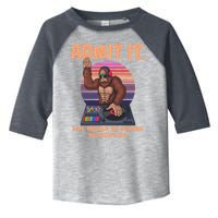 Funny Bigfoot Sasquatch Admit It Life Would Be Boring Without Me Toddler Fine Jersey T-Shirt