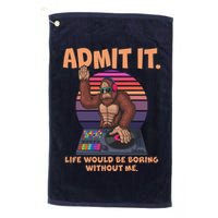 Funny Bigfoot Sasquatch Admit It Life Would Be Boring Without Me Golf Towel
