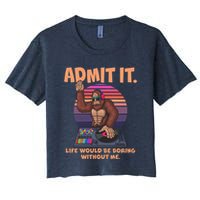 Funny Bigfoot Sasquatch Admit It Life Would Be Boring Without Me Crop Top