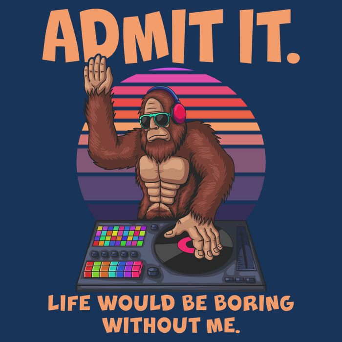 Funny Bigfoot Sasquatch Admit It Life Would Be Boring Without Me Women's V-Neck T-Shirt