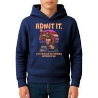 Funny Bigfoot Sasquatch Admit It Life Would Be Boring Without Me Kids Hoodie
