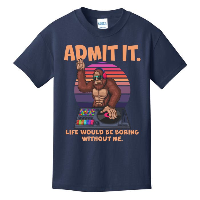Funny Bigfoot Sasquatch Admit It Life Would Be Boring Without Me Kids T-Shirt