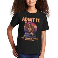 Funny Bigfoot Sasquatch Admit It Life Would Be Boring Without Me Kids T-Shirt