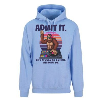 Funny Bigfoot Sasquatch Admit It Life Would Be Boring Without Me Unisex Surf Hoodie