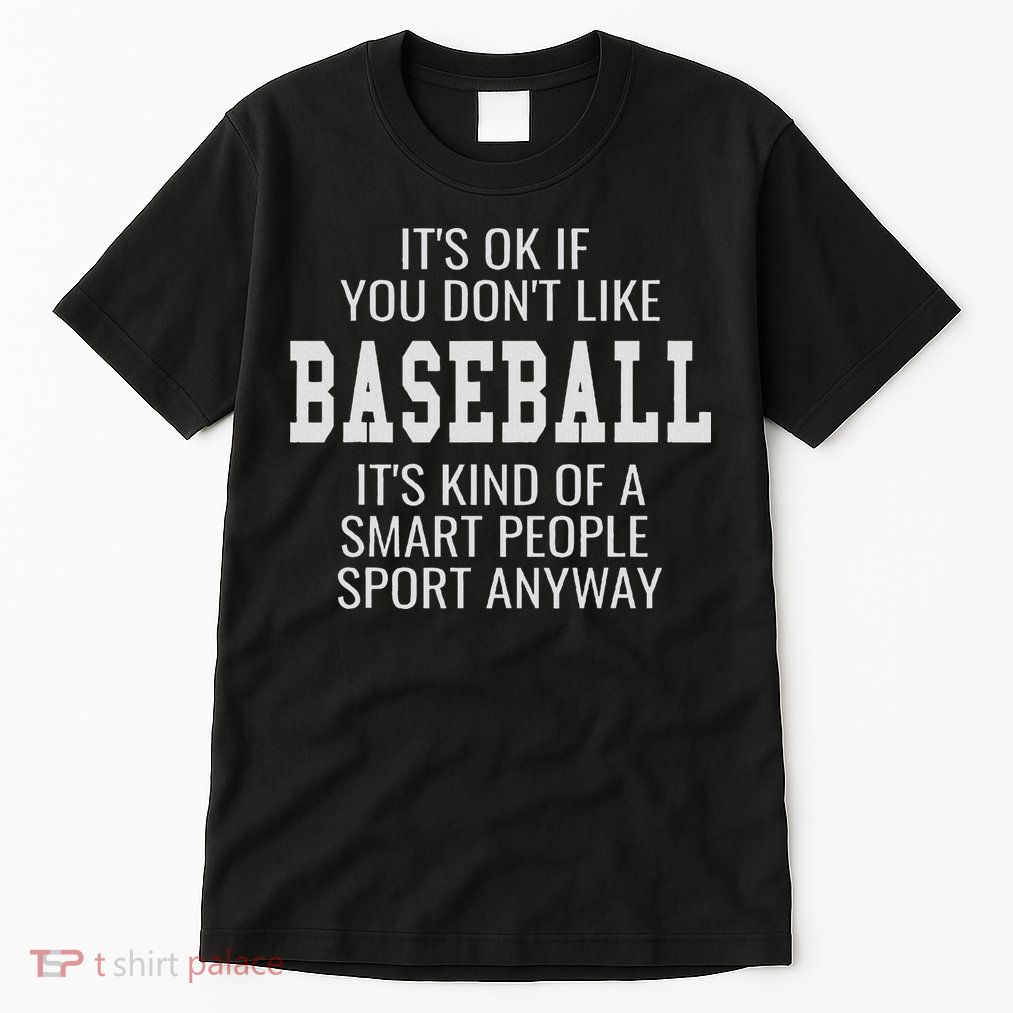 Funny Baseball S Gift With Sayings It's Ok If Tall T-Shirt