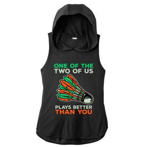 Funny Badminton Saying Shuttlecock Meaningful Gift Ladies PosiCharge Tri-Blend Wicking Draft Hoodie Tank