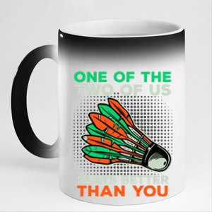 Funny Badminton Saying Shuttlecock Meaningful Gift 11oz Black Color Changing Mug