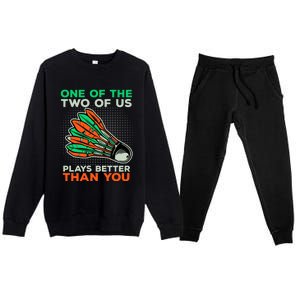 Funny Badminton Saying Shuttlecock Meaningful Gift Premium Crewneck Sweatsuit Set