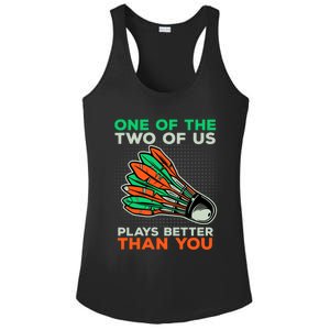 Funny Badminton Saying Shuttlecock Meaningful Gift Ladies PosiCharge Competitor Racerback Tank