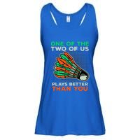 Funny Badminton Saying Shuttlecock Meaningful Gift Ladies Essential Flowy Tank