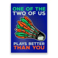 Funny Badminton Saying Shuttlecock Meaningful Gift Poster