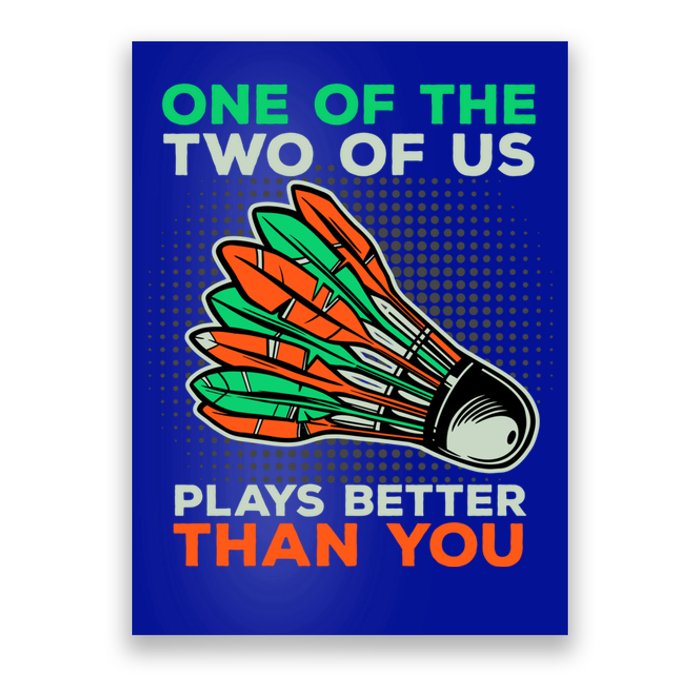 Funny Badminton Saying Shuttlecock Meaningful Gift Poster