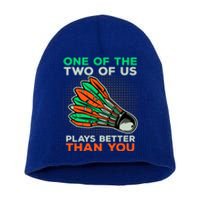 Funny Badminton Saying Shuttlecock Meaningful Gift Short Acrylic Beanie