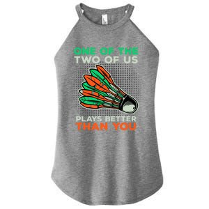 Funny Badminton Saying Shuttlecock Meaningful Gift Women's Perfect Tri Rocker Tank