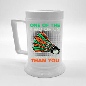 Funny Badminton Saying Shuttlecock Meaningful Gift Beer Stein