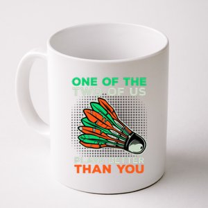 Funny Badminton Saying Shuttlecock Meaningful Gift Coffee Mug