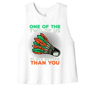 Funny Badminton Saying Shuttlecock Meaningful Gift Women's Racerback Cropped Tank