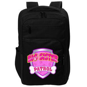 Funny Big Sister Patrol Dog Mom Dad Gift Birthday Party Impact Tech Backpack