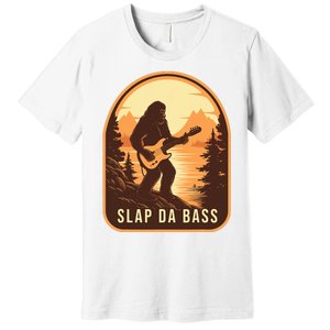 Funny Bigfoot Slap Da Bass Sasquatch Music Lover Bassist Premium T-Shirt