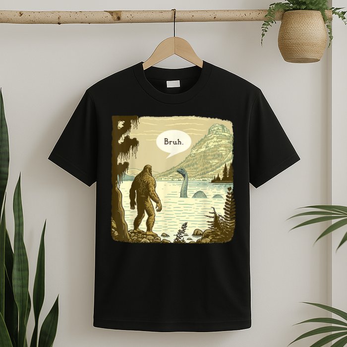 Funny Bigfoot Sasquatch Loch Ness Monster Introvert Bruh T-Shirt